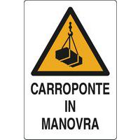 Cartello di pericolo - Carroponte in manovra