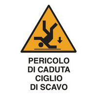 Cartello di pericolo - Pericolo di caduta ciglio di scavo