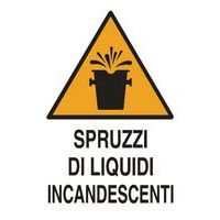 Cartello di pericolo - Spruzzi di liquidi incandescenti