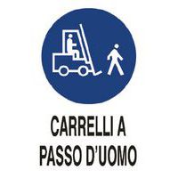 Cartello di obbligo - Carrelli a passo d'uomo