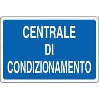Cartello di indicazione - Centrale di condizionamento