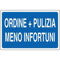 Cartello di indicazione - Ordine + pulizia meno infortuni