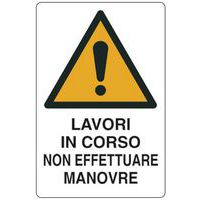 Cartello di pericolo - Lavori in corso non effettuare manovre