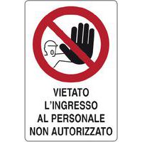 Cartello di divieto - Vietato l'ingresso al personale non autorizzato
