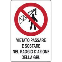 Cartello di divieto - Simbolo vietato passare e sostare nel raggio di azione della gru con scritta