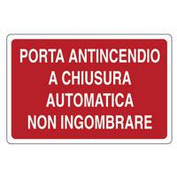 Cartello antincendio - Porta antincendio a chiusura automatica non ingombrare