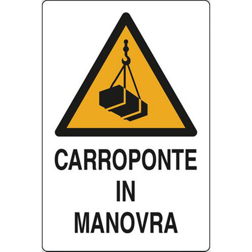 Cartello di pericolo - Carroponte in manovra