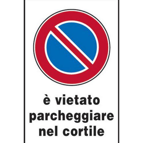 Cartello stradale - È vietato parcheggiare nel cortile