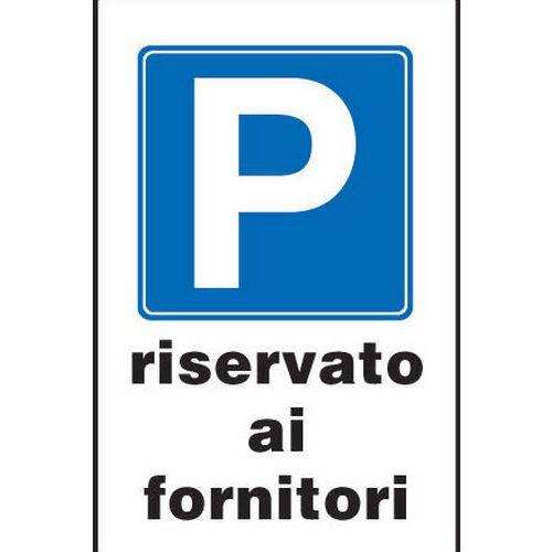 Cartello stradale - Parcheggio riservato ai fornitori