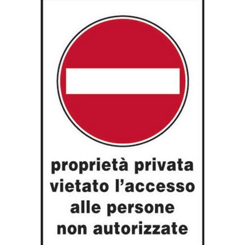 Cartello stradale - Proprietà privata vietato l'accesso alle persone non autorizzate