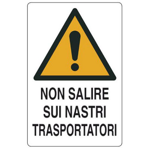 Cartello di pericolo - Non salire sui nastri trasportatori