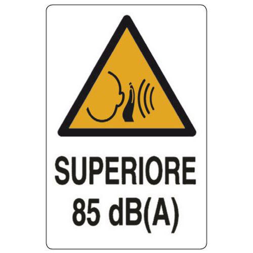 Cartello di pericolo - Superiore 85 dB(A)