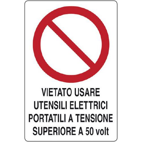 Cartello di divieto - vietato usare utensili elettrici portatili a tensione superiore a 50 volt
