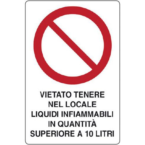 Cartello di divieto - vietato tenere nel locale liquidi infiammabili in quantità superiore a 10 litri