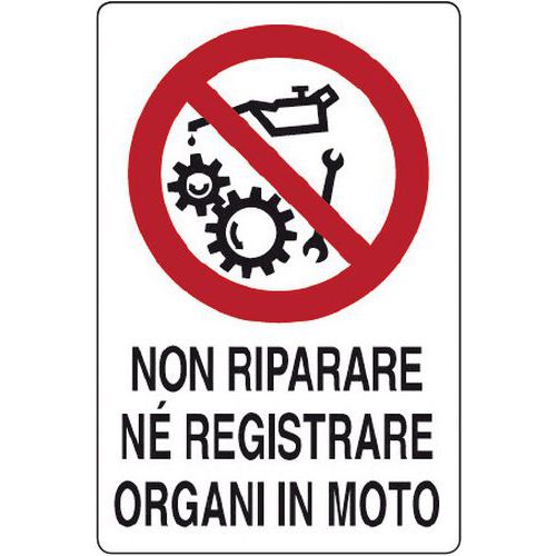 Cartello di divieto - Non riparare né registrare organi in moto