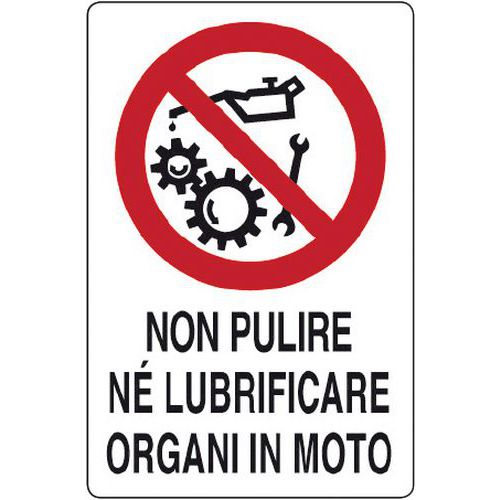 Cartello di divieto - non pulire né lubrificare organi in moto