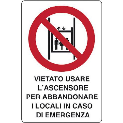 Cartello di divieto - vietato usare l'ascensore per abbandonare i locali in caso di emergenza