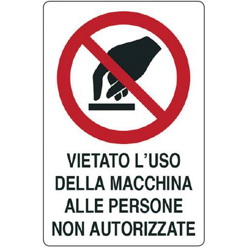 Cartello di divieto - vietato l'uso della macchina alle persone non autorizzate
