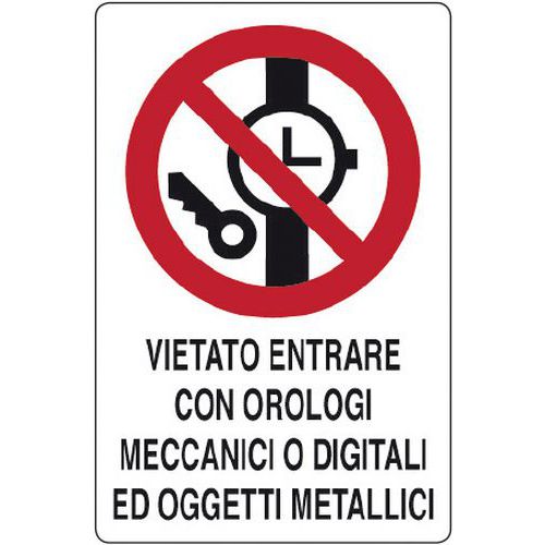 Cartello di divieto - simbolo vietato entrare con orologi meccanici o digitali ed oggetti metallici con scritt