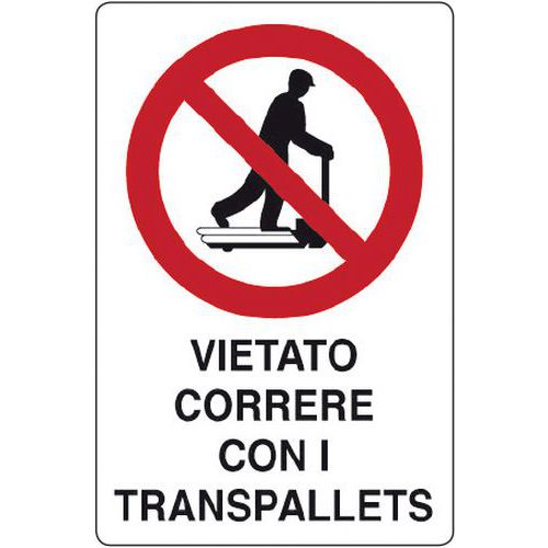 Cartello di divieto - Simbolo vietato correre con i transpallet (con scritta)