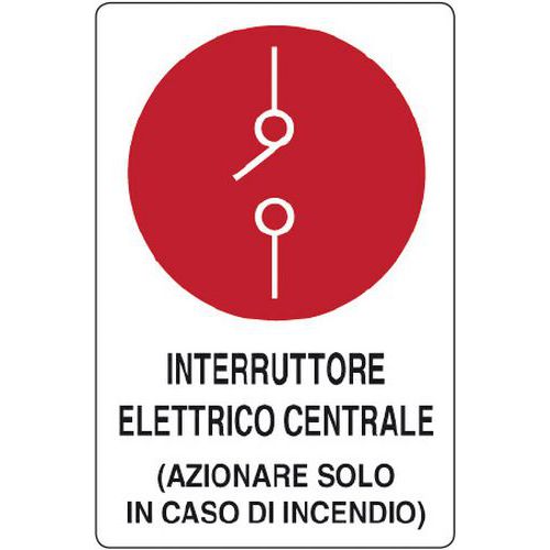 Cartello di divieto - interruttore elettrico centrale (azionare solo in caso di incendio)