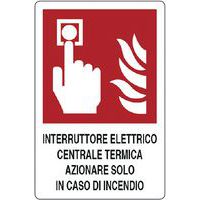 Cartello antincendio - Interruttore elettrico centrale termica azionare solo in caso di incendio