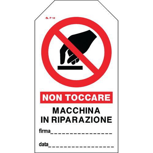 CARTELLINI  AVVERTIMENTO NON TOCCARE MACCHINA IN RIPARAZIONE,