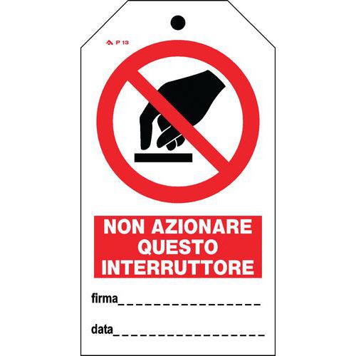 CARTELLINI AVVERTIMENTO NON AZIONARE QUESTO INTERRUTTOR,
