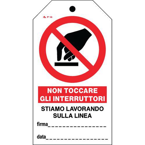 CARTELLINI DI AVVERTIMENTO 82X150 MM NON TOCCARE INTERRUTTOR,